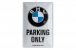 Blechschild "BMW Parking Only" - Weiss - 30 x 20cm